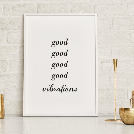 Good Good Good Good Vibrations Print - FREE DELIVERY