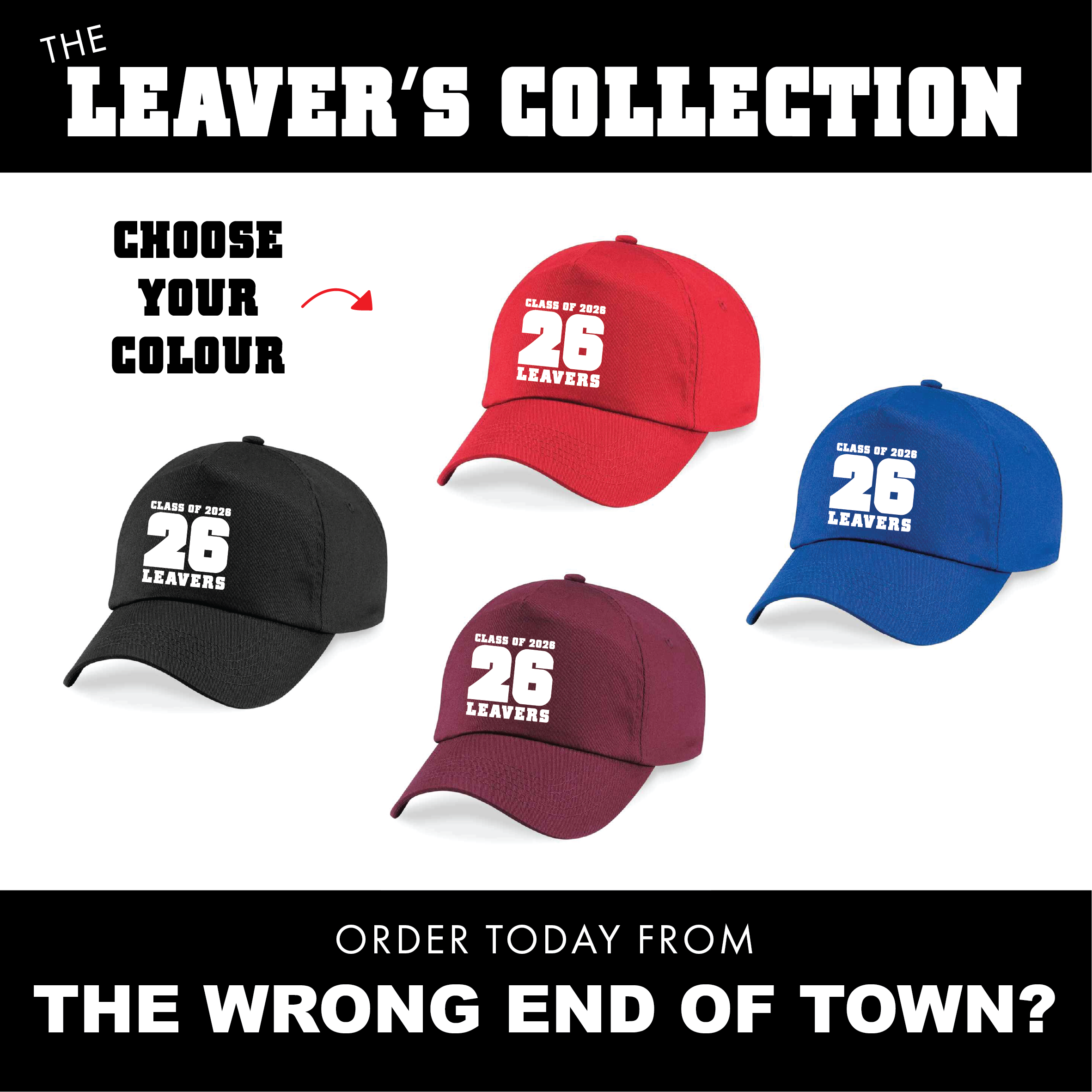 Four caps in red, black, maroon, and blue with 'Class of 26 Leavers' text on a white background. Made by The Wrong End of Town in Dover, Kent.