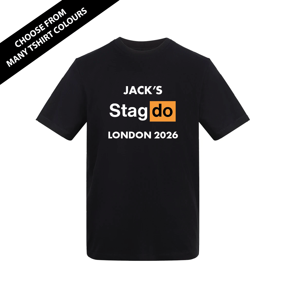 Black t-shirt with 'Jack's Stag do London 2026' text in PornHub style on a white background. Made by The Wrong End of Town in Dover, Kent.