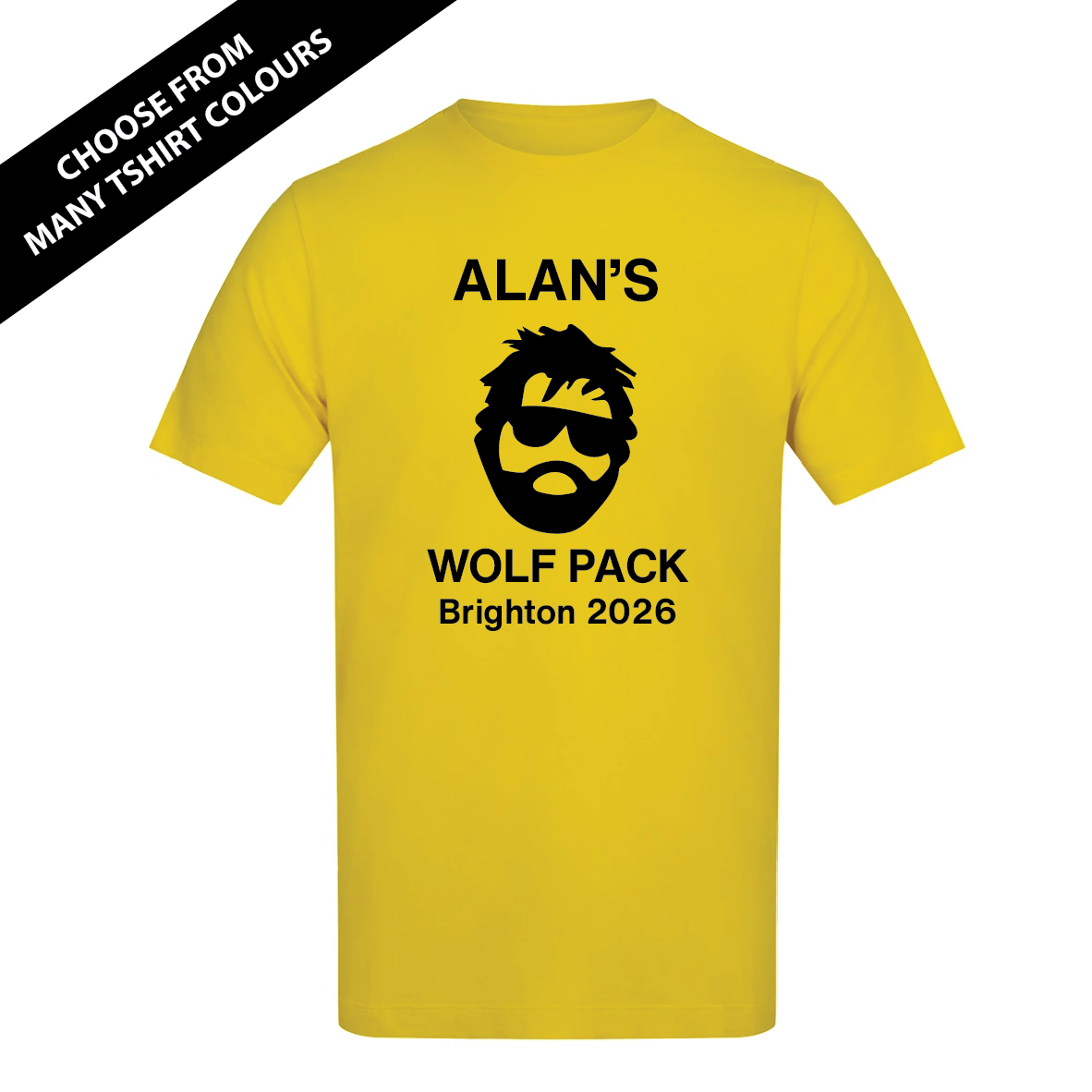 Yellow t-shirt with black text and graphic, featuring 'Alan's Wolf Pack Brighton 2026' in the style of The Hangover Film, on a white background. Made by The Wrong End of Town in Dover, Kent.