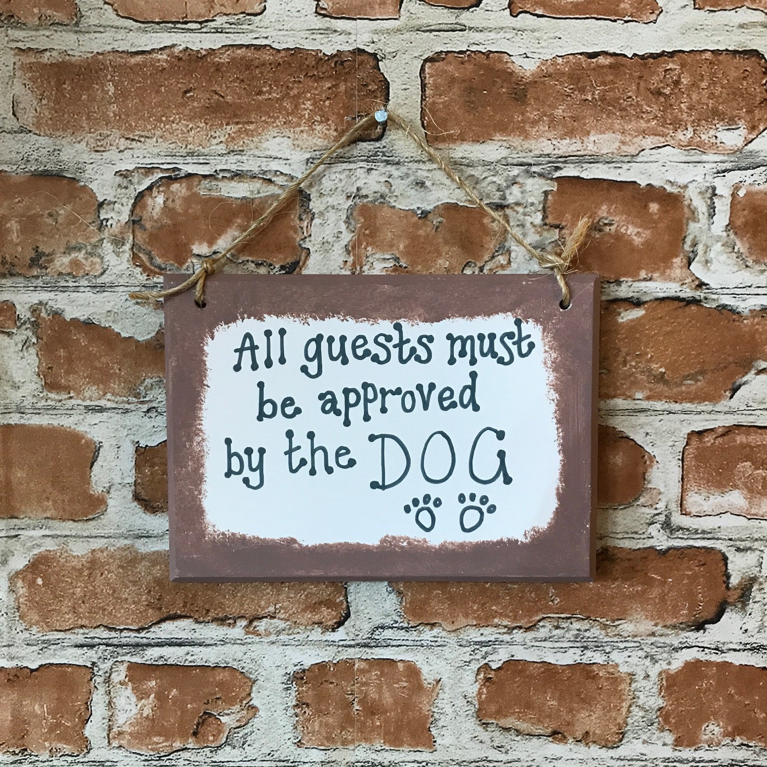 All Guests Must Be Approved by the Dog Plaque - FREE DELIVERY from The Wrong End of Town