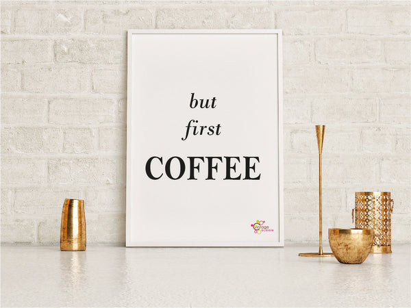 But First Coffee Print - FREE DELIVERY