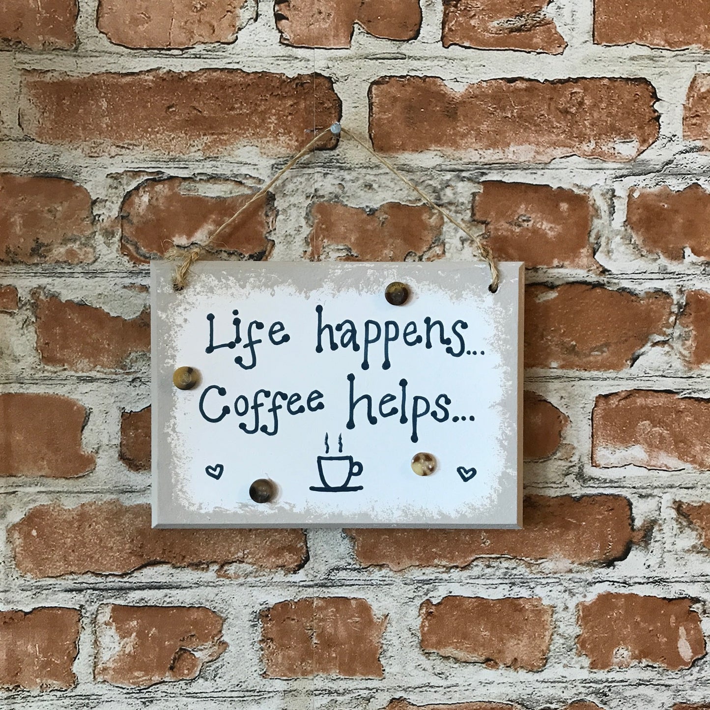 Life happens... Coffee helps... - Handmade Wooden Plaque from The Wrong End of Town