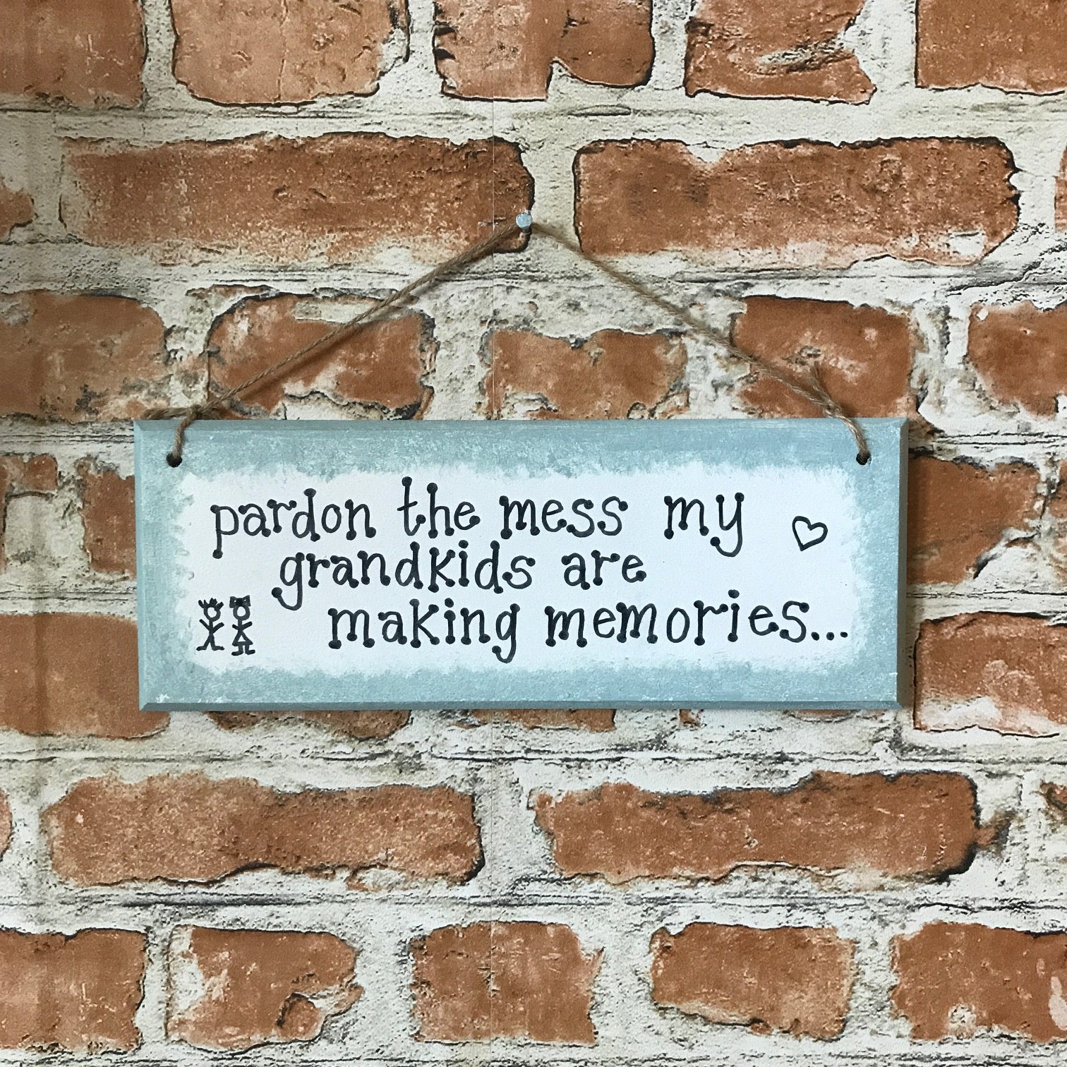 Excuse the mess my Grandchildren are busy making memories - Handmade Wooden Plaque from The Wrong End of Town