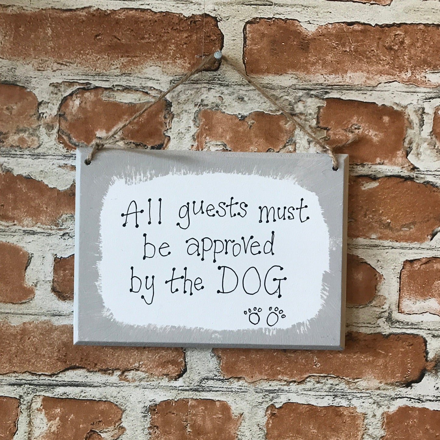 All Guests Must Be Approved by the Dog Plaque - FREE DELIVERY from The Wrong End of Town