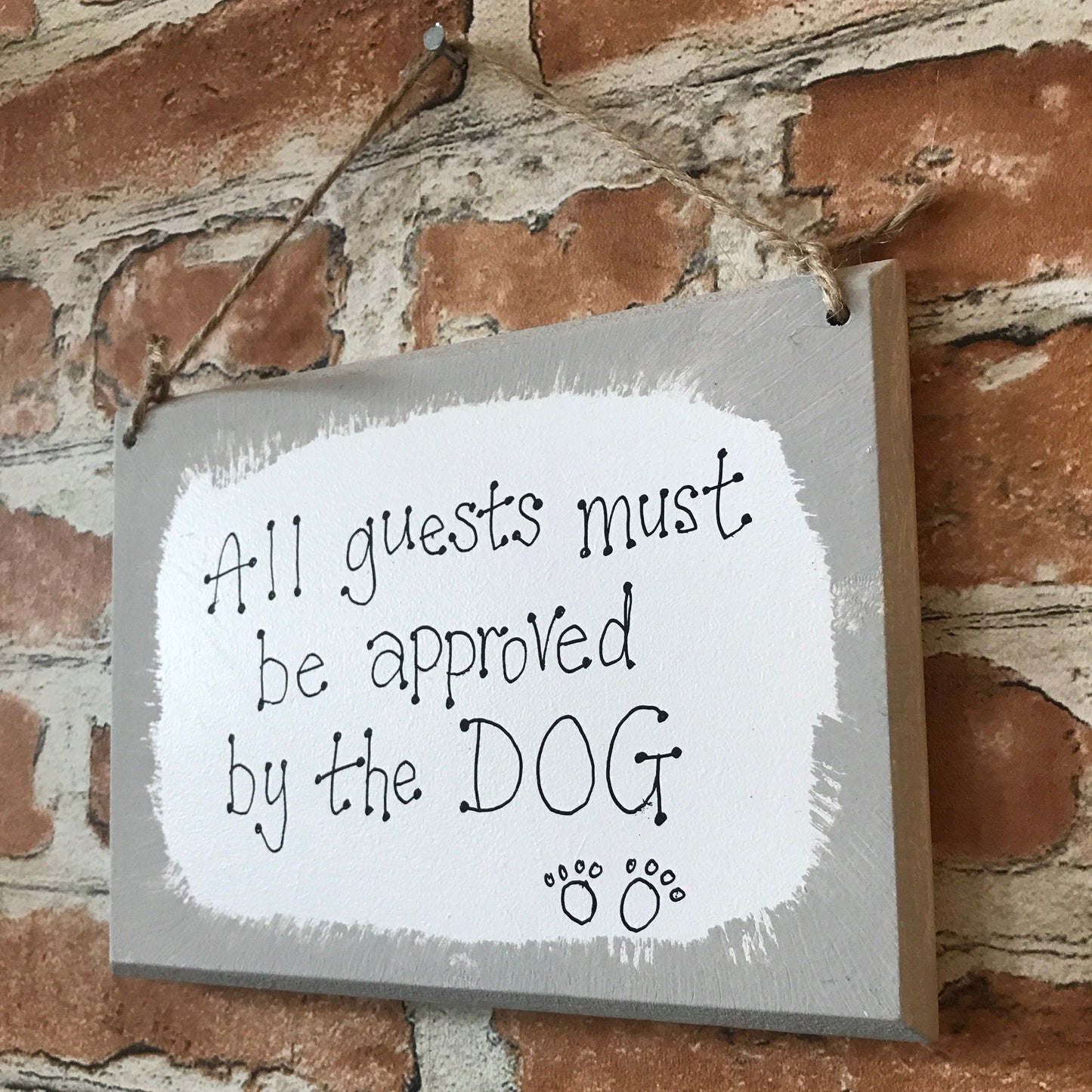 All Guests Must Be Approved by the Dog Plaque - FREE DELIVERY from The Wrong End of Town