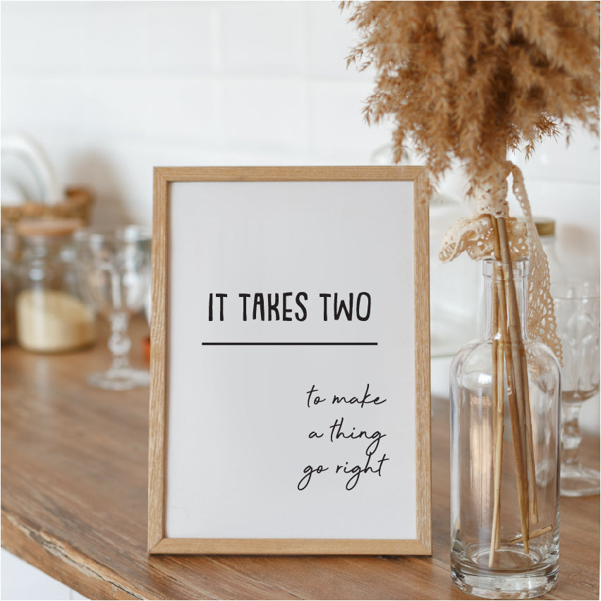 It takes two to make a thing go right print - FREE DELIVERY from The Wrong End of Town