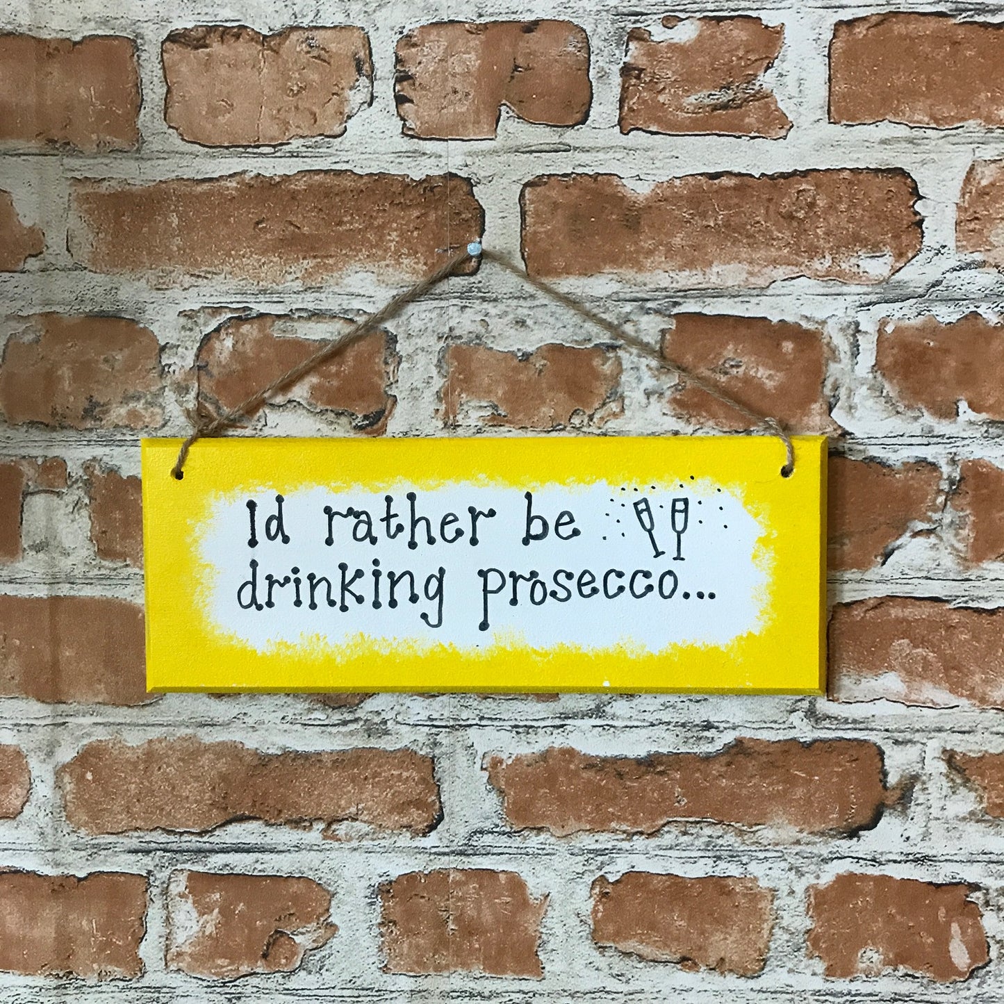 I'd rather be drinking Prosecco - Handmade Wooden Plaque from The Wrong End of Town