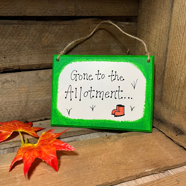 Gone to the allotment hanging wooden sign